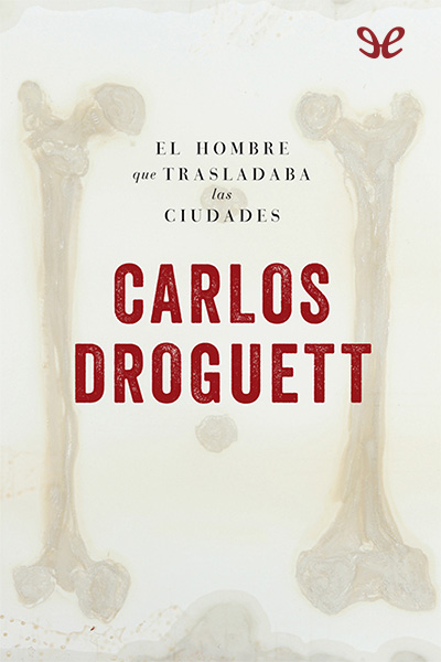 Descargar El hombre que trasladaba las ciudades - Carlos Droguett - Descarga libros gratis en PDF, EPUB o Mobi descargar el hombre que trasladaba las ciudades carlos droguett 683ecd9844043 - Descargar El hombre que trasladaba las ciudades - Carlos Droguett - Descarga libros gratis en PDF, EPUB o Mobi