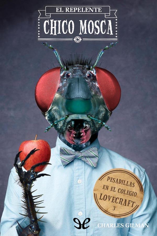 Descargar El repelente chico mosca - Charles Gilman - Descarga libros gratis en PDF, EPUB o Mobi descargar el repelente chico mosca charles gilman 68401f1bc1766 - Descargar El repelente chico mosca - Charles Gilman - Descarga libros gratis en PDF, EPUB o Mobi