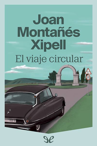 Descargar El viaje circular - Joan Montañés Xipoll - Descarga libros gratis en PDF, EPUB o Mobi descargar el viaje circular joan montanes - Descargar El viaje circular - Joan Montañés Xipoll - Descarga libros gratis en PDF, EPUB o Mobi