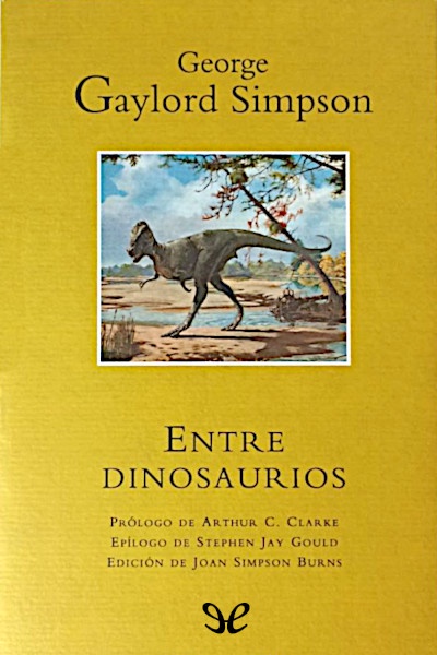 Descargar Entre dinosaurios - George Gaylord Simpson - Descarga libros gratis en PDF, EPUB o Mobi descargar entre dinosaurios george gaylord simpson 685a7d1b05256 - Descargar Entre dinosaurios - George Gaylord Simpson - Descarga libros gratis en PDF, EPUB o Mobi