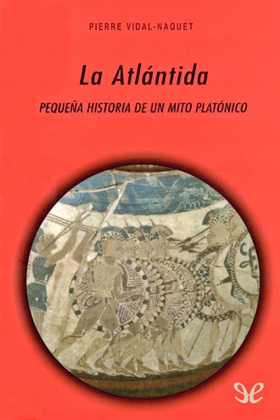 Descargar La Atlántida - Pierre Vidal-Naquet - Descarga libros gratis en PDF, EPUB o Mobi descargar la atlantida pierre vidal naquet 68568893e7185 - Descargar La Atlántida - Pierre Vidal-Naquet - Descarga libros gratis en PDF, EPUB o Mobi