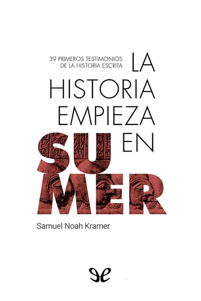 Descargar La historia empieza en Sumer (Tercera edición revisada) - Samuel Noah Kramer - Descarga libros gratis en PDF, EPUB o Mobi descargar la historia empieza en sumer tercera edicion revisada samuel noah kramer 685142a44a975 - Descargar La historia empieza en Sumer (Tercera edición revisada) - Samuel Noah Kramer - Descarga libros gratis en PDF, EPUB o Mobi