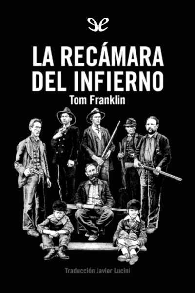 Descargar La recámara del infierno - Tom Franklin - Descarga libros gratis en PDF, EPUB o Mobi descargar la recamara del infierno tom franklin 683c2aabde4ea - Descargar La recámara del infierno - Tom Franklin - Descarga libros gratis en PDF, EPUB o Mobi