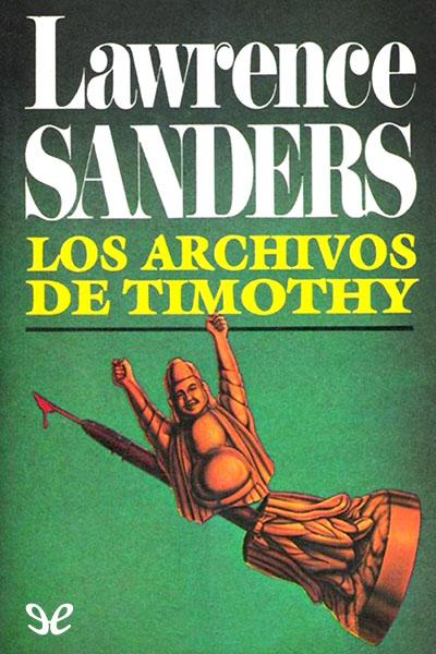 Descargar Los archivos de Timothy - Lawrence Sanders - Descarga libros gratis en PDF, EPUB o Mobi descargar los archivos de timothy lawrence sanders 68529406ab225 - Descargar Los archivos de Timothy - Lawrence Sanders - Descarga libros gratis en PDF, EPUB o Mobi