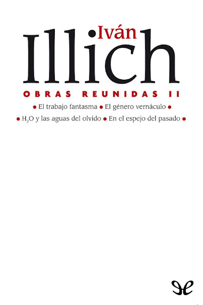 Descargar Obras reunidas II - Ivan Illich - Descarga libros gratis en PDF, EPUB o Mobi descargar obras reunidas ii ivan illich 6846b6c199290 - Descargar Obras reunidas II - Ivan Illich - Descarga libros gratis en PDF, EPUB o Mobi