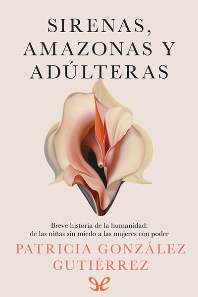 Descargar Sirenas, amazonas y adúlteras - Patricia González Gutiérrez - Descarga libros gratis en PDF, EPUB o Mobi descargar sirenas amazonas y adulteras patricia gonzalez gutierrez 68456549667a8 - Descargar Sirenas, amazonas y adúlteras - Patricia González Gutiérrez - Descarga libros gratis en PDF, EPUB o Mobi