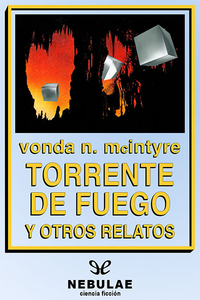 Descargar Torrente de fuego y otros relatos - Vonda N. McIntyre - Descarga libros gratis en PDF, EPUB o Mobi descargar torrente de fuego y otros relatos vonda n mcintyre 684ff0edc171f - Descargar Torrente de fuego y otros relatos - Vonda N. McIntyre - Descarga libros gratis en PDF, EPUB o Mobi