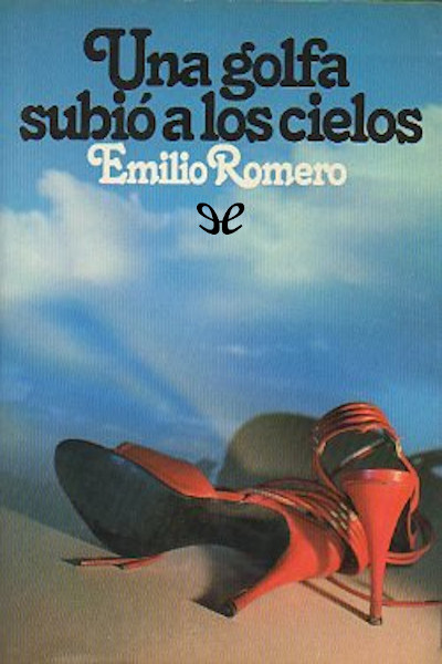 Descargar Una golfa subió a los cielos - Emilio Romero - Descarga libros gratis en PDF, EPUB o Mobi descargar una golfa subio a los cielos emilio romero 686114a2159fe - Descargar Una golfa subió a los cielos - Emilio Romero - Descarga libros gratis en PDF, EPUB o Mobi