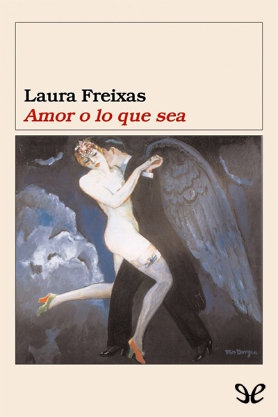 Descargar Amor o lo que sea - Laura Freixas - Descarga libros gratis en PDF, EPUB o Mobi descargar amor o lo que sea laura - Descargar Amor o lo que sea - Laura Freixas - Descarga libros gratis en PDF, EPUB o Mobi