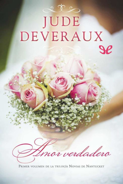 Descargar Amor verdadero - Jude Deveraux - Descarga libros gratis en PDF, EPUB o Mobi descargar amor verdadero jude - Descargar Amor verdadero - Jude Deveraux - Descarga libros gratis en PDF, EPUB o Mobi