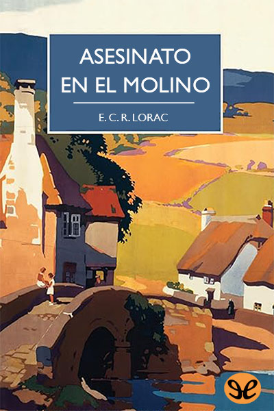 Descargar Asesinato en el molino - E. C. R. Lorac - Descarga libros gratis en PDF, EPUB o Mobi descargar asesinato en el molino e c r lorac 6867ac27859ca - Descargar Asesinato en el molino - E. C. R. Lorac - Descarga libros gratis en PDF, EPUB o Mobi