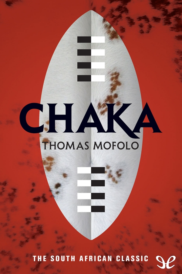 Descargar Chaka - Thomas Mofolo - Descarga libros gratis en PDF, EPUB o Mobi descargar chaka thomas mofolo 68777e019ac02 - Descargar Chaka - Thomas Mofolo - Descarga libros gratis en PDF, EPUB o Mobi
