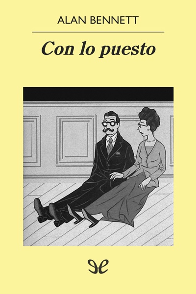 Descargar Con lo puesto - Alan Bennett - Descarga libros gratis en PDF, EPUB o Mobi descargar con lo puesto alan bennett 6887502f9e553 - Descargar Con lo puesto - Alan Bennett - Descarga libros gratis en PDF, EPUB o Mobi