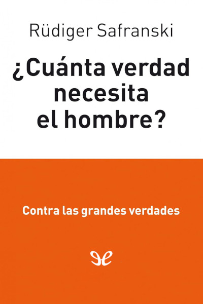 Descargar ¿Cuánta verdad necesita el hombre? - Rüdiger Safranski - Descarga libros gratis en PDF, EPUB o Mobi descargar cuanta verdad necesita el hombre rudiger safranski 687e158d68444 - Descargar ¿Cuánta verdad necesita el hombre? - Rüdiger Safranski - Descarga libros gratis en PDF, EPUB o Mobi