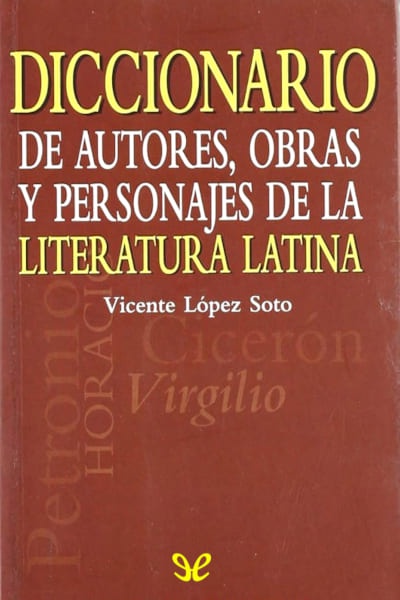 Descargar Diccionario de autores, obras y personajes de la literatura Latina - Vicente López Soto - Descarga libros gratis en PDF, EPUB o Mobi descargar diccionario de autores obras y personajes de la literatura latina vicente lopez soto 68762c802d7c3 - Descargar Diccionario de autores, obras y personajes de la literatura Latina - Vicente López Soto - Descarga libros gratis en PDF, EPUB o Mobi