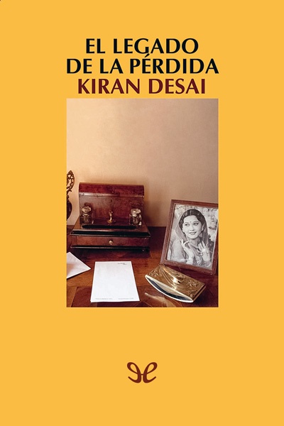 Descargar El legado de la pérdida - Kiran Desai - Descarga libros gratis en PDF, EPUB o Mobi descargar el legado de la perdida kiran desai 6885fe5bd5a68 - Descargar El legado de la pérdida - Kiran Desai - Descarga libros gratis en PDF, EPUB o Mobi