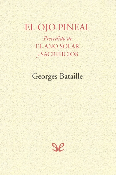 Descargar El ojo pineal - Georges Bataille - Descarga libros gratis en PDF, EPUB o Mobi descargar el ojo pineal georges bataille 6887501898e2b - Descargar El ojo pineal - Georges Bataille - Descarga libros gratis en PDF, EPUB o Mobi