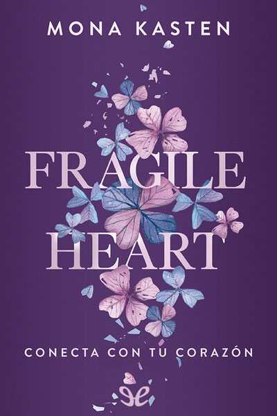Descargar Fragile Heart. Conecta con tu corazón - Mona Kasten - Descarga libros gratis en PDF, EPUB o Mobi descargar fragile heart conecta con tu corazon mona kasten 6884ad2158099 - Descargar Fragile Heart. Conecta con tu corazón - Mona Kasten - Descarga libros gratis en PDF, EPUB o Mobi