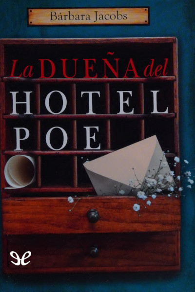 Descargar La dueña del Hotel Poe - Bárbara Jacobs - Descarga libros gratis en PDF, EPUB o Mobi descargar la duena del hotel poe barbara jacobs 6888a164e2864 - Descargar La dueña del Hotel Poe - Bárbara Jacobs - Descarga libros gratis en PDF, EPUB o Mobi