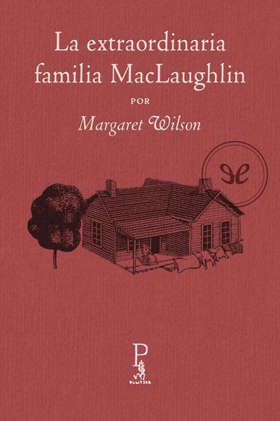 Descargar La extraordinaria familia MacLaughlin - Margaret Wilson - Descarga libros gratis en PDF, EPUB o Mobi descargar la extraordinaria familia maclaughlin margaret wilson 688b445e095d2 - Descargar La extraordinaria familia MacLaughlin - Margaret Wilson - Descarga libros gratis en PDF, EPUB o Mobi
