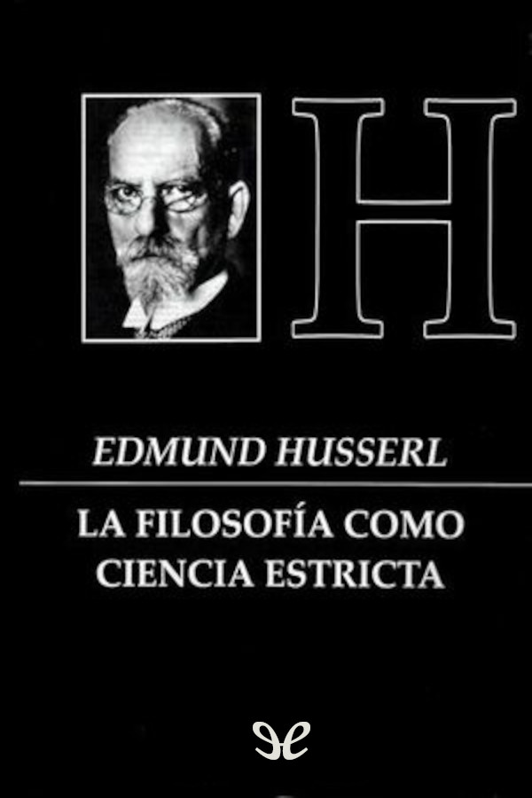 Descargar La filosofía como ciencia estricta - Edmund Husserl - Descarga libros gratis en PDF, EPUB o Mobi descargar la filosofia como ciencia estricta edmund husserl 68762c68c0910 - Descargar La filosofía como ciencia estricta - Edmund Husserl - Descarga libros gratis en PDF, EPUB o Mobi