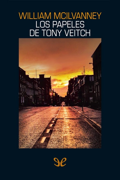 Descargar Los papeles de Tony Veitch - William McIlvanney - Descarga libros gratis en PDF, EPUB o Mobi descargar los papeles de tony veitch william mcilvanney 68835b894999d - Descargar Los papeles de Tony Veitch - William McIlvanney - Descarga libros gratis en PDF, EPUB o Mobi
