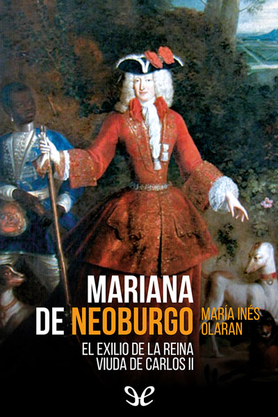 Descargar Mariana de Neoburgo - María Inés Olaran Múgica - Descarga libros gratis en PDF, EPUB o Mobi descargar mariana de neoburgo maria ines olaran mugica 687237e53b09f - Descargar Mariana de Neoburgo - María Inés Olaran Múgica - Descarga libros gratis en PDF, EPUB o Mobi