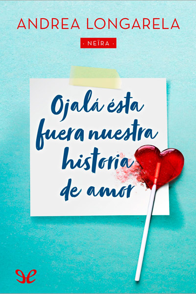 Descargar Ojalá ésta fuera nuestra historia de amor - Andrea Longarela - Descarga libros gratis en PDF, EPUB o Mobi descargar ojala esta fuera nuestra historia de amor andrea longarela 686ba05cb6ff9 - Descargar Ojalá ésta fuera nuestra historia de amor - Andrea Longarela - Descarga libros gratis en PDF, EPUB o Mobi