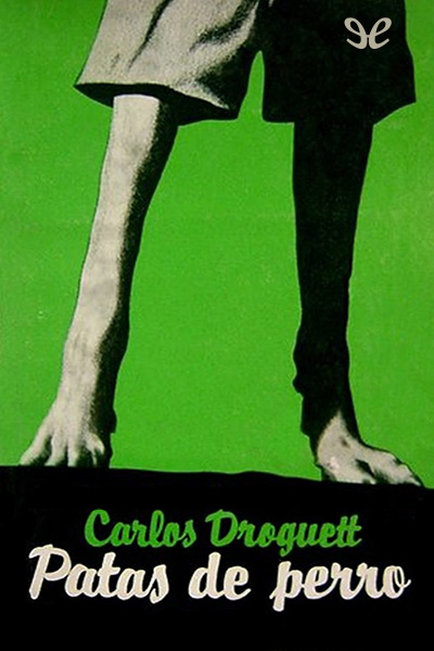 Descargar Patas de perro - Carlos Droguett - Descarga libros gratis en PDF, EPUB o Mobi descargar patas de perro carlos droguett 68650917008e7 - Descargar Patas de perro - Carlos Droguett - Descarga libros gratis en PDF, EPUB o Mobi
