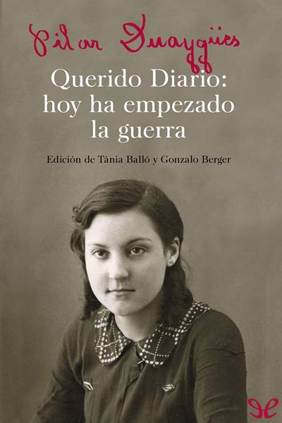 Descargar Querido diario, hoy ha empezado la guerra - Pilar Duaygües - Descarga libros gratis en PDF, EPUB o Mobi descargar querido diario hoy ha empezado la guerra pilar duaygues 687f66dea75c9 - Descargar Querido diario, hoy ha empezado la guerra - Pilar Duaygües - Descarga libros gratis en PDF, EPUB o Mobi