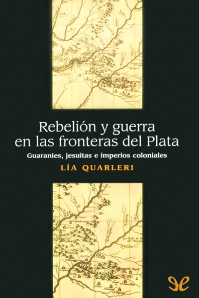 Descargar Rebelión y guerra en las fronteras del Plata - Lía Quarleri - Descarga libros gratis en PDF, EPUB o Mobi descargar rebelion y guerra en las fronteras del plata lia quarleri 6873899fa0f2b - Descargar Rebelión y guerra en las fronteras del Plata - Lía Quarleri - Descarga libros gratis en PDF, EPUB o Mobi