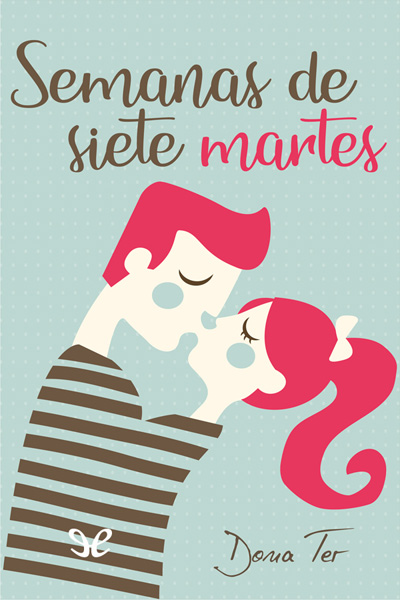 Descargar Semanas de siete martes - Dona Ter - Descarga libros gratis en PDF, EPUB o Mobi descargar semanas de siete martes dona ter 687cc3f0bb382 - Descargar Semanas de siete martes - Dona Ter - Descarga libros gratis en PDF, EPUB o Mobi
