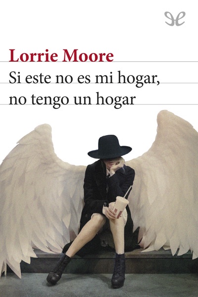Descargar Si este no es mi hogar, no tengo un hogar - Lorrie Moore - Descarga libros gratis en PDF, EPUB o Mobi descargar si este no es mi hogar no tengo un hogar lorrie moore 6889f2f59f560 - Descargar Si este no es mi hogar, no tengo un hogar - Lorrie Moore - Descarga libros gratis en PDF, EPUB o Mobi
