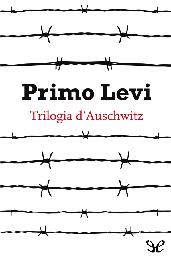 descargar trilogia dauschwitz primo levi 687cc413e3411 - Descargar Trilogia d’Auschwitz - Primo Levi - Descarga libros gratis en PDF, EPUB o Mobi