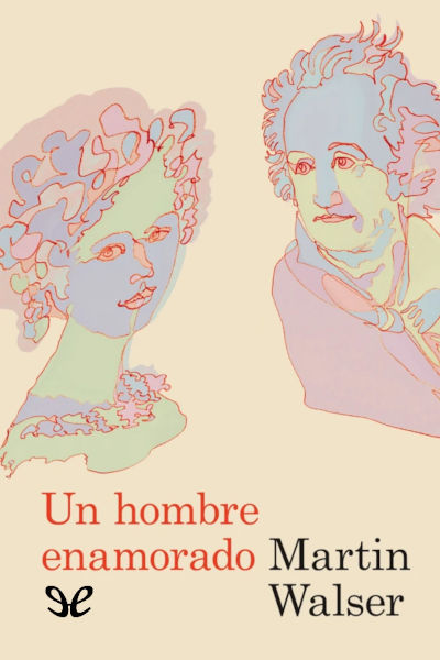 descargar un hombre enamorado martin walser 68777e304ac34 - Descargar Un hombre enamorado - Martin Walser - Descarga libros gratis en PDF, EPUB o Mobi