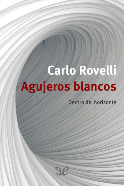 Descargar Agujeros blancos - Carlo Rovelli - Descarga libros gratis en PDF, EPUB o Mobi descargar agujeros blancos carlo rovelli 689b168173d3f - Descargar Agujeros blancos - Carlo Rovelli - Descarga libros gratis en PDF, EPUB o Mobi