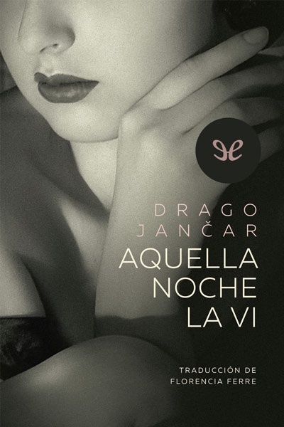 Descargar Aquella noche la vi - Drago Jančar - Descarga libros gratis en PDF, EPUB o Mobi descargar aquella noche la vi drago jancar 68972229075d5 - Descargar Aquella noche la vi - Drago Jančar - Descarga libros gratis en PDF, EPUB o Mobi
