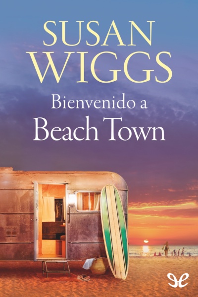 Descargar Bienvenido a Beach Town - Susan Wiggs - Descarga libros gratis en PDF, EPUB o Mobi descargar bienvenido a beach town susan wiggs 689c6828834f0 - Descargar Bienvenido a Beach Town - Susan Wiggs - Descarga libros gratis en PDF, EPUB o Mobi