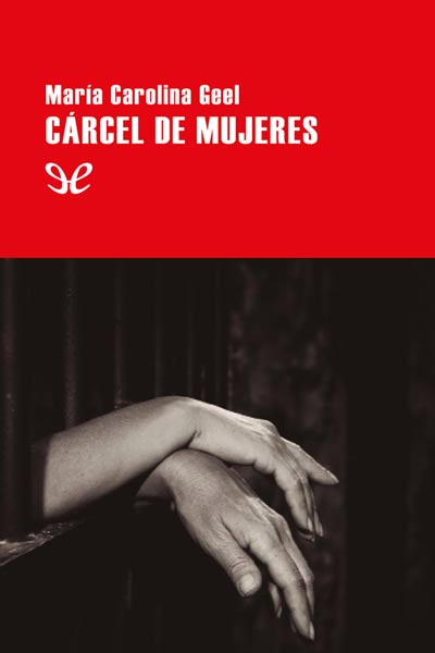 descargar carcel de mujeres maria carolina geel 68a1adf26bb5c - Descargar Cárcel de mujeres - María Carolina Geel - Descarga libros gratis en PDF, EPUB o Mobi