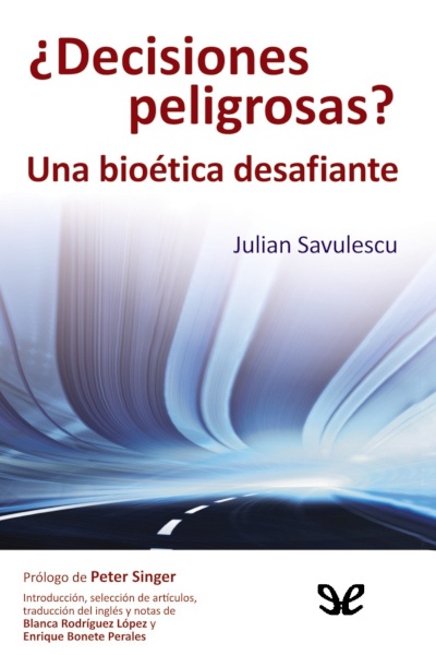 descargar decisiones peligrosas una bioetica desafiante julian savulescu 688f3901d505c - Descargar Decisiones peligrosas, una bioética desafiante - Julian Savulescu - Descarga libros gratis en PDF, EPUB o Mobi
