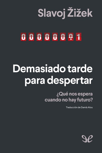 descargar demasiado tarde para despertar slavoj zizek 6891dc23be3f2 - Descargar Demasiado tarde para despertar - Slavoj Žižek - Descarga libros gratis en PDF, EPUB o Mobi