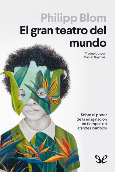 descargar el gran teatro del mundo philipp blom 68a6f3e917799 - Descargar El gran teatro del mundo - Philipp Blom - Descarga libros gratis en PDF, EPUB o Mobi