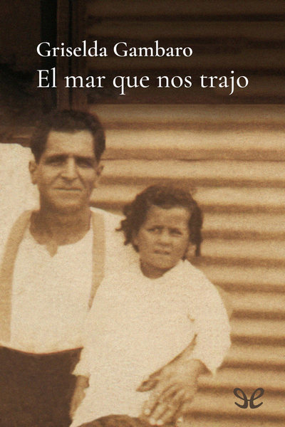 Descargar El mar que nos trajo - Griselda Gambaro - Descarga libros gratis en PDF, EPUB o Mobi descargar el mar que nos trajo griselda gambaro 68af835f74f39 - Descargar El mar que nos trajo - Griselda Gambaro - Descarga libros gratis en PDF, EPUB o Mobi