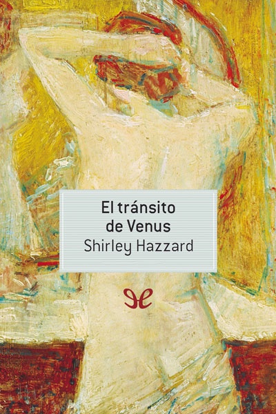 Descargar El tránsito de Venus - Shirley Hazzard - Descarga libros gratis en PDF, EPUB o Mobi descargar el transito de venus shirley hazzard 6891dbf587962 - Descargar El tránsito de Venus - Shirley Hazzard - Descarga libros gratis en PDF, EPUB o Mobi