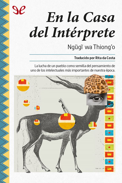 Descargar En la Casa del Intérprete - Ngũgĩ wa Thiong’o - Descarga libros gratis en PDF, EPUB o Mobi descargar en la casa del interprete ngugi wa thiongo 68a4513bb61c1 - Descargar En la Casa del Intérprete - Ngũgĩ wa Thiong’o - Descarga libros gratis en PDF, EPUB o Mobi