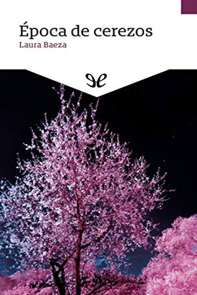 descargar epoca de cerezos laura baeza 6899c518a23f5 - Descargar Época de cerezos - Laura Baeza - Descarga libros gratis en PDF, EPUB o Mobi