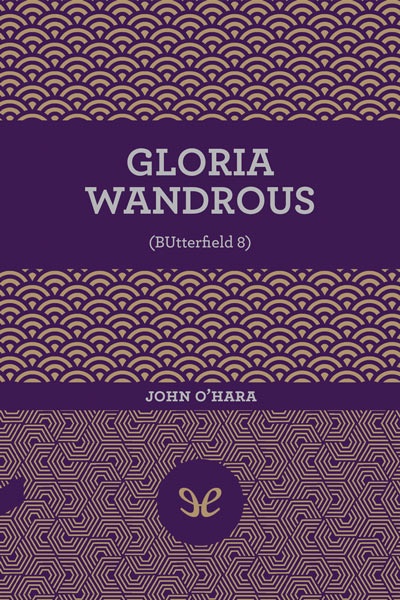 Descargar Gloria Wandrous - John O’Hara - Descarga libros gratis en PDF, EPUB o Mobi descargar gloria wandrous john ohara 68932d8087db9 - Descargar Gloria Wandrous - John O’Hara - Descarga libros gratis en PDF, EPUB o Mobi