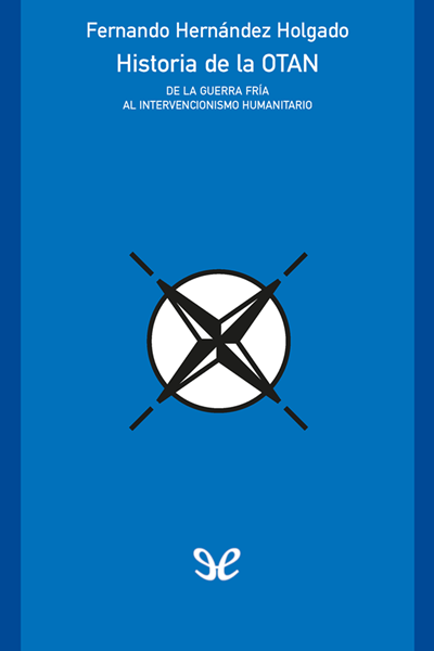 descargar historia de la otan fernando hernandez holgado 68a05c7e9521d - Descargar Historia de la OTAN - Fernando Hernández Holgado - Descarga libros gratis en PDF, EPUB o Mobi
