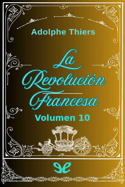 Descargar Historia de la Revolución Francesa. Vol. 10 - Louis Adolphe Thiers - Descarga libros gratis en PDF, EPUB o Mobi descargar historia de la revolucion francesa vol 10 louis adolphe thiers 68ac3a4621998 - Descargar Historia de la Revolución Francesa. Vol. 10 - Louis Adolphe Thiers - Descarga libros gratis en PDF, EPUB o Mobi