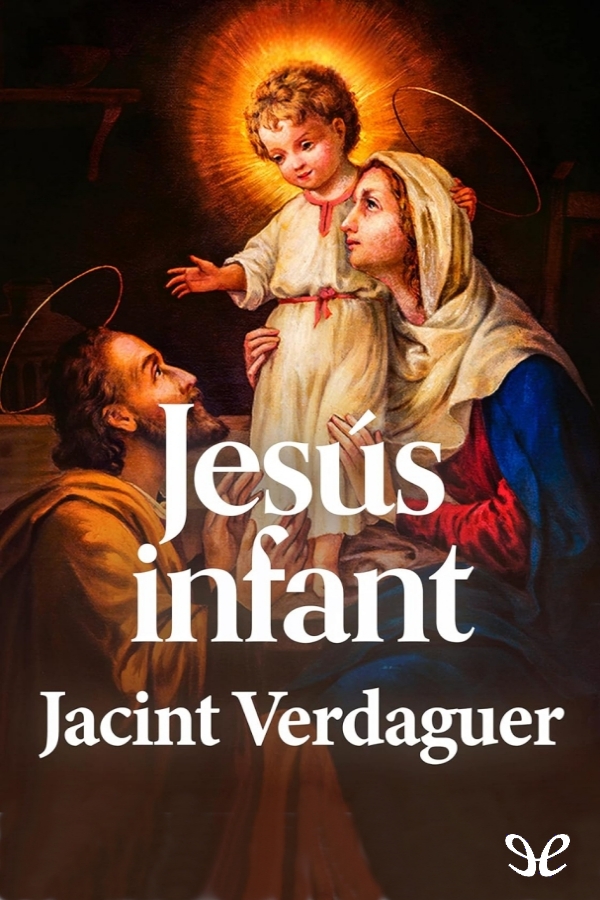 Descargar Jesús infant - Jacint Verdaguer - Descarga libros gratis en PDF, EPUB o Mobi descargar jesus infant jacint verdaguer 68ac3a5d17282 - Descargar Jesús infant - Jacint Verdaguer - Descarga libros gratis en PDF, EPUB o Mobi